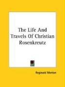 The Life and Travels of Christian Rosenkreutz Books