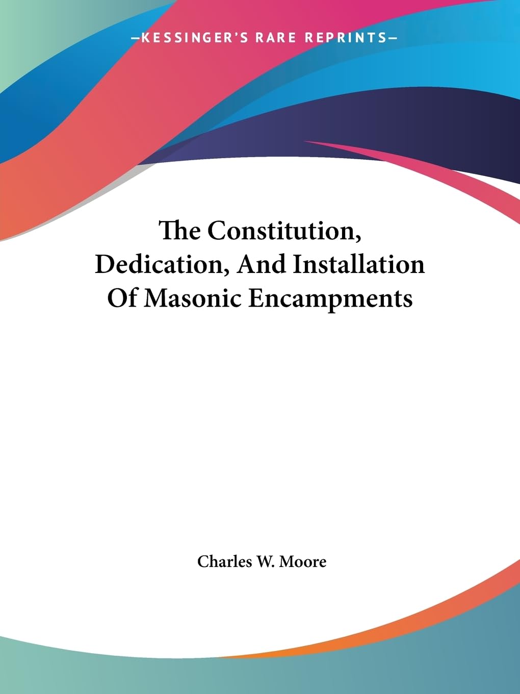 The Constitution, Dedicationnd Installation of Masonic Encampments Social Sciences