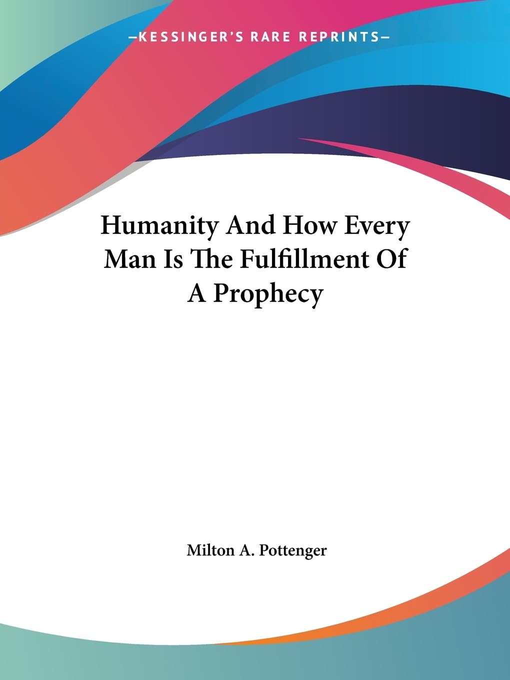 Humanity and How Every Man Is the Fulfillment of a Prophecy Philosophy