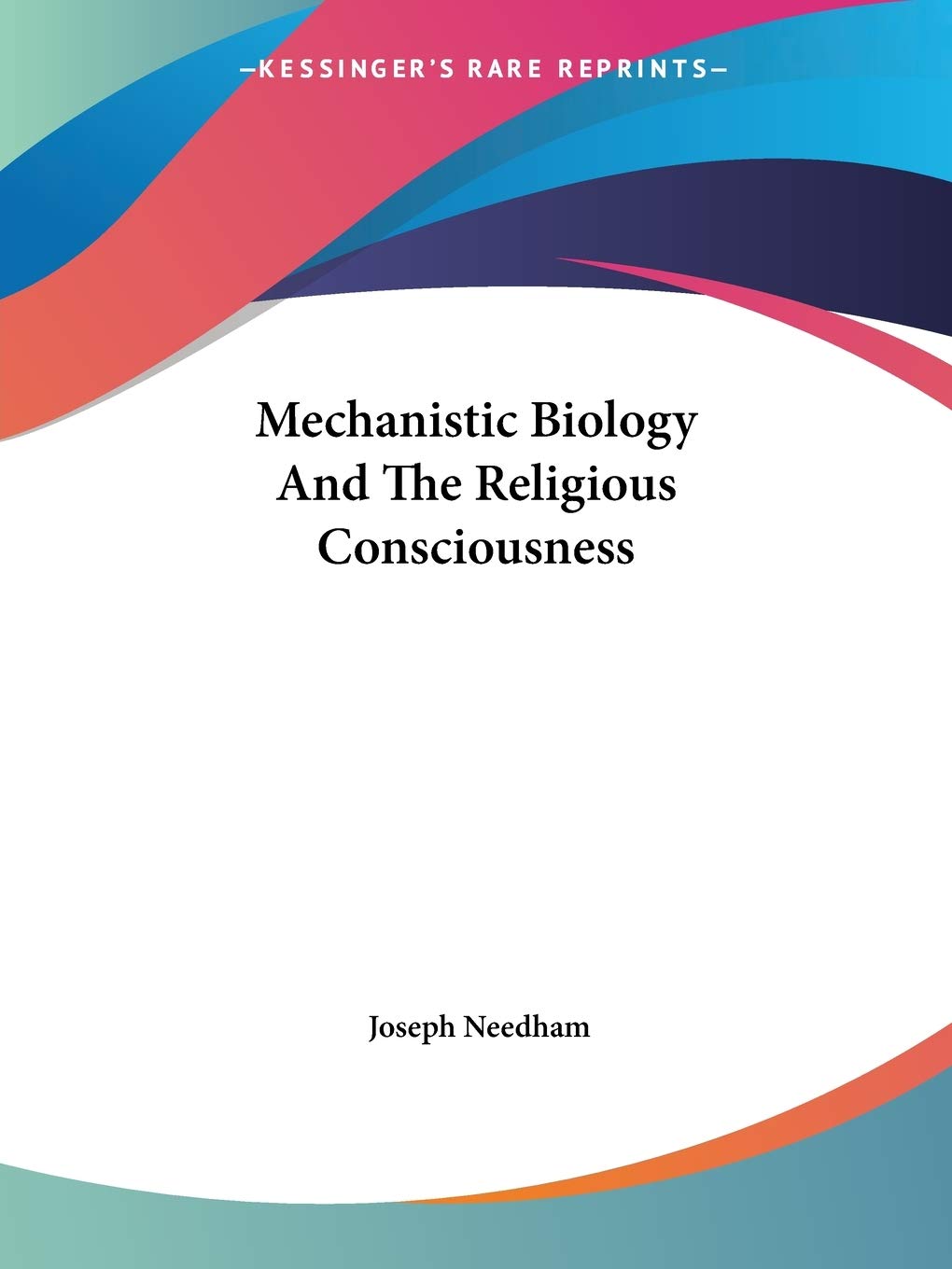 Mechanistic Biology and the Religious Consciousness book