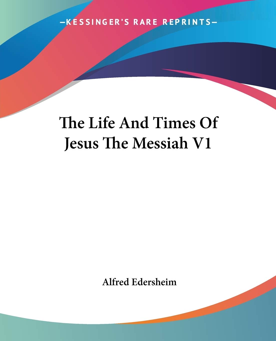 The Life And Times Of Jesus The Messiah V1 Politics & Society