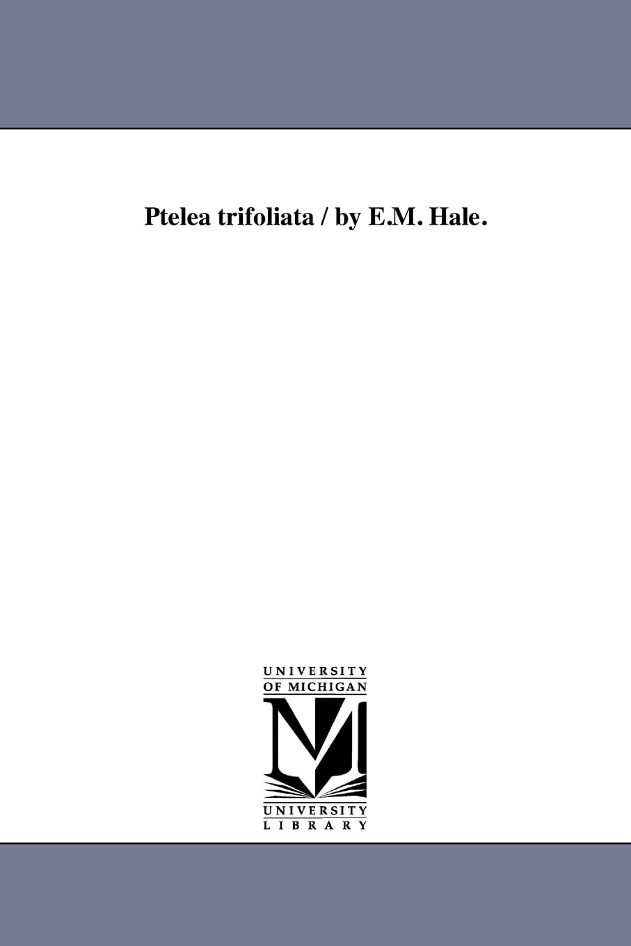 Ptelea trifoliata / by E.M. Hale. Social Sciences