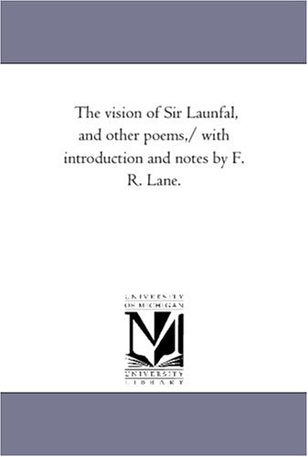 The vision of Sir Launfal, and other poems,/ with introduction and notes by F. R. Lane. Books
