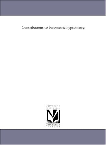 Contributions to barometric hypsometry; Politics & History