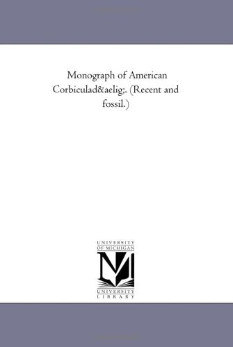 Monograph of American Corbiculadæ. (Recent and fossil.) Politics & History