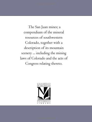 The San Juan mines Politics & History
