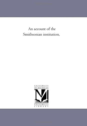An account of the Smithsonian institution, Politics & History