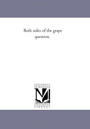 Both sides of the grape question. Politics & History
