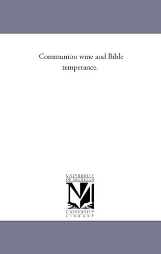 Communion wine and Bible temperance. Books