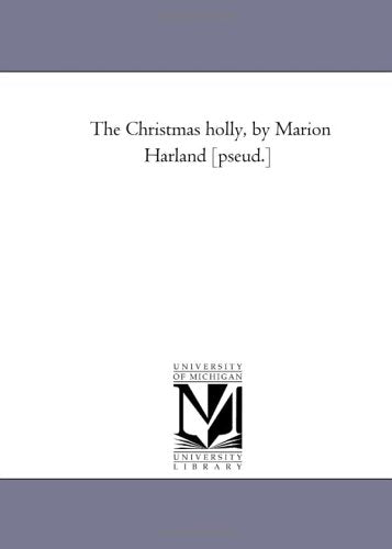 The Christmas holly, by Marion Harland Politics & History