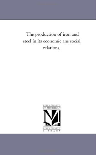 The production of iron and steel in its economic ans social relations, Politics & History