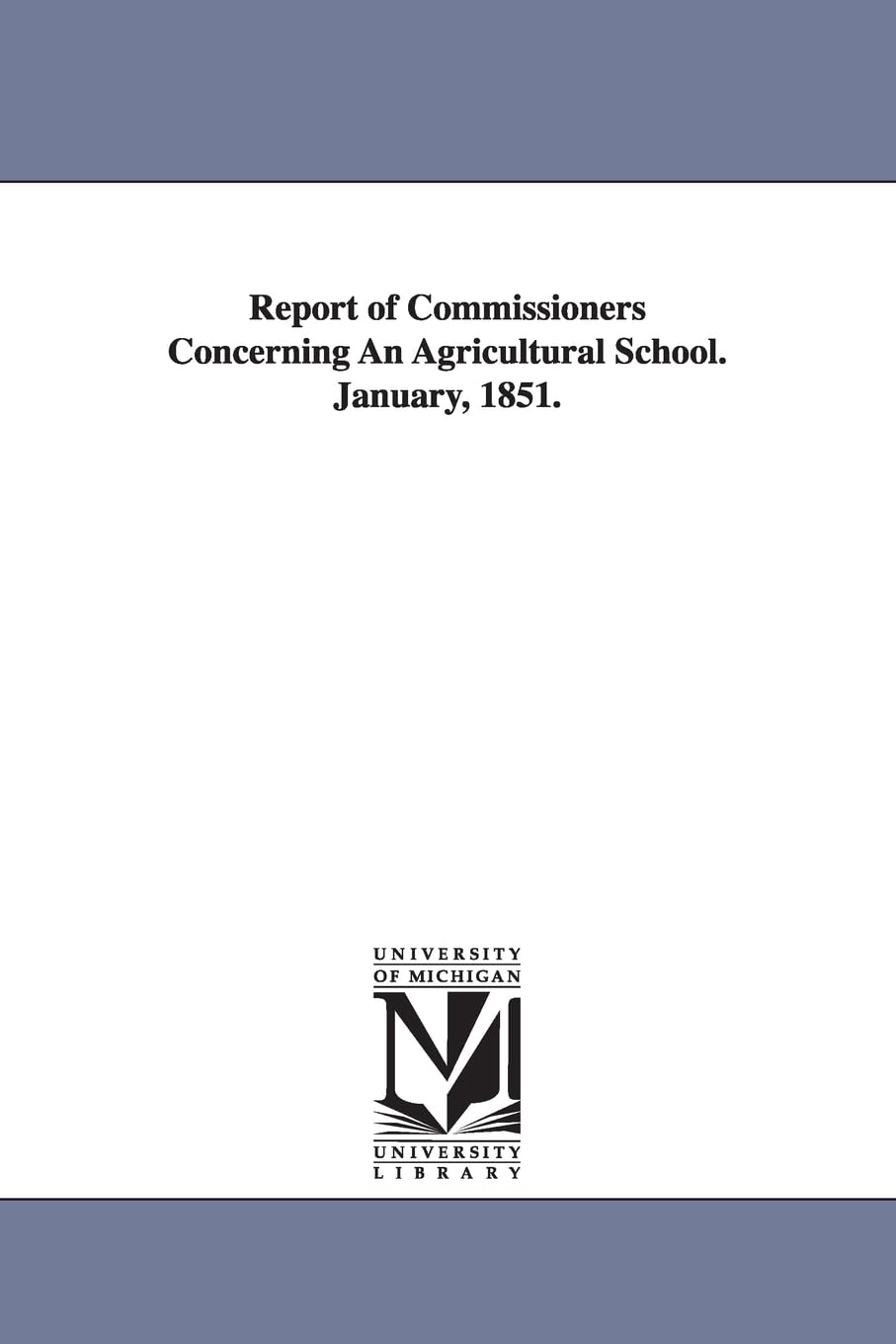 Report of Commissioners concerning an agricultural school. January, 1851. Social Sciences