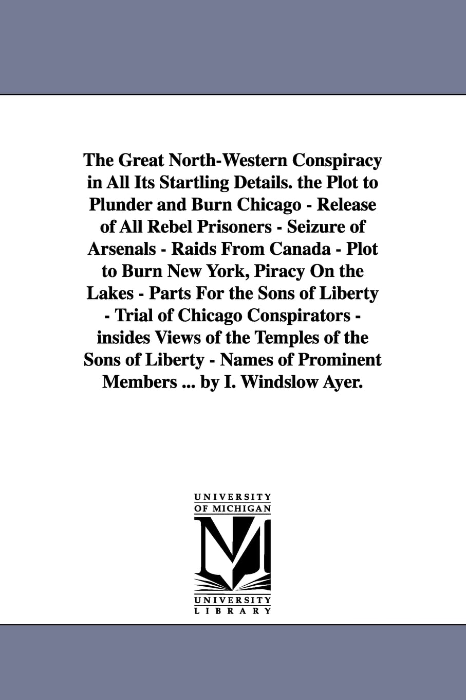 The great northwestern conspiracy in all its startling details. By I. Windslow Ayer. Books