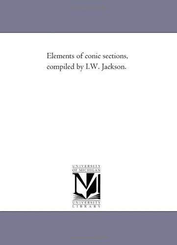 Elements of conic sections, compiled by I.W. Jackson. Politics & History