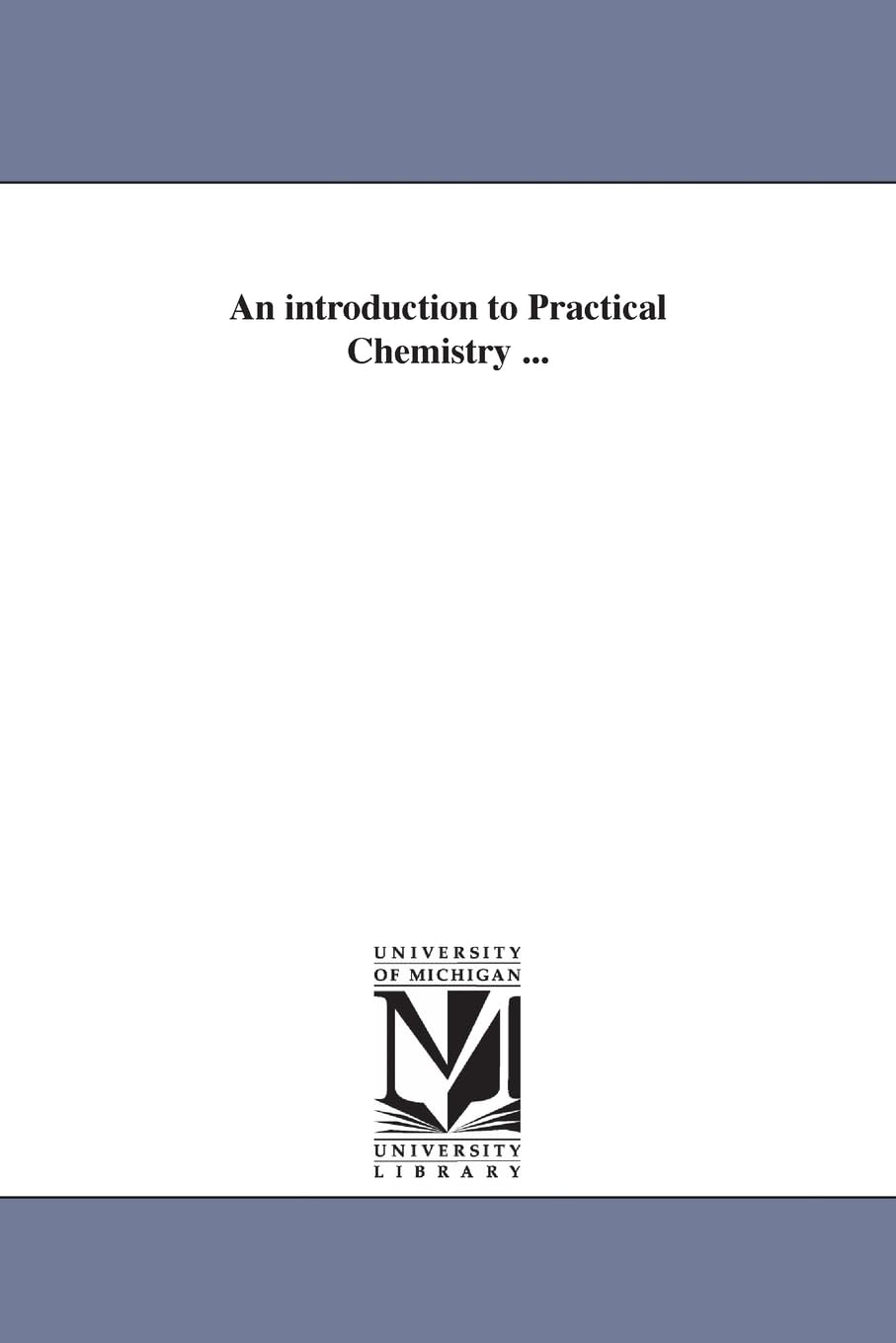 An introduction to practical chemistry ... Social Sciences