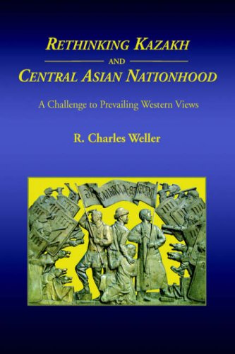 Rethinking Kazakh And Central Asian Nationhood: A Challenge to Prevailing Western Views Contemporary literature