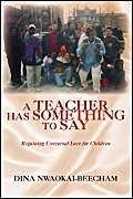 A TEACHER HAS SOMETHING TO SAY: Regaining Universal Love for Children Learning & Reference