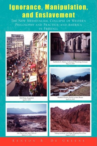 Ignorance, Manipulation, and Enslavement: The New Medievalism, Collapse of Western Philosophy and Practice, and America in Freefall Contemporary literature