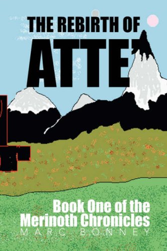 The Rebirth of Atte: Book One of the Merinoth Chronicles Fantasy & Sci-Fi