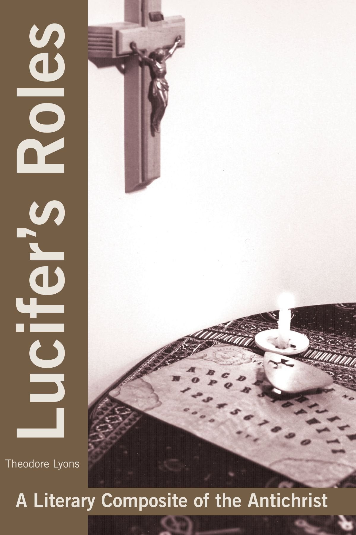 Lucifer's Roles: A Literary Composite of the Antichrist Religion & Esotericism