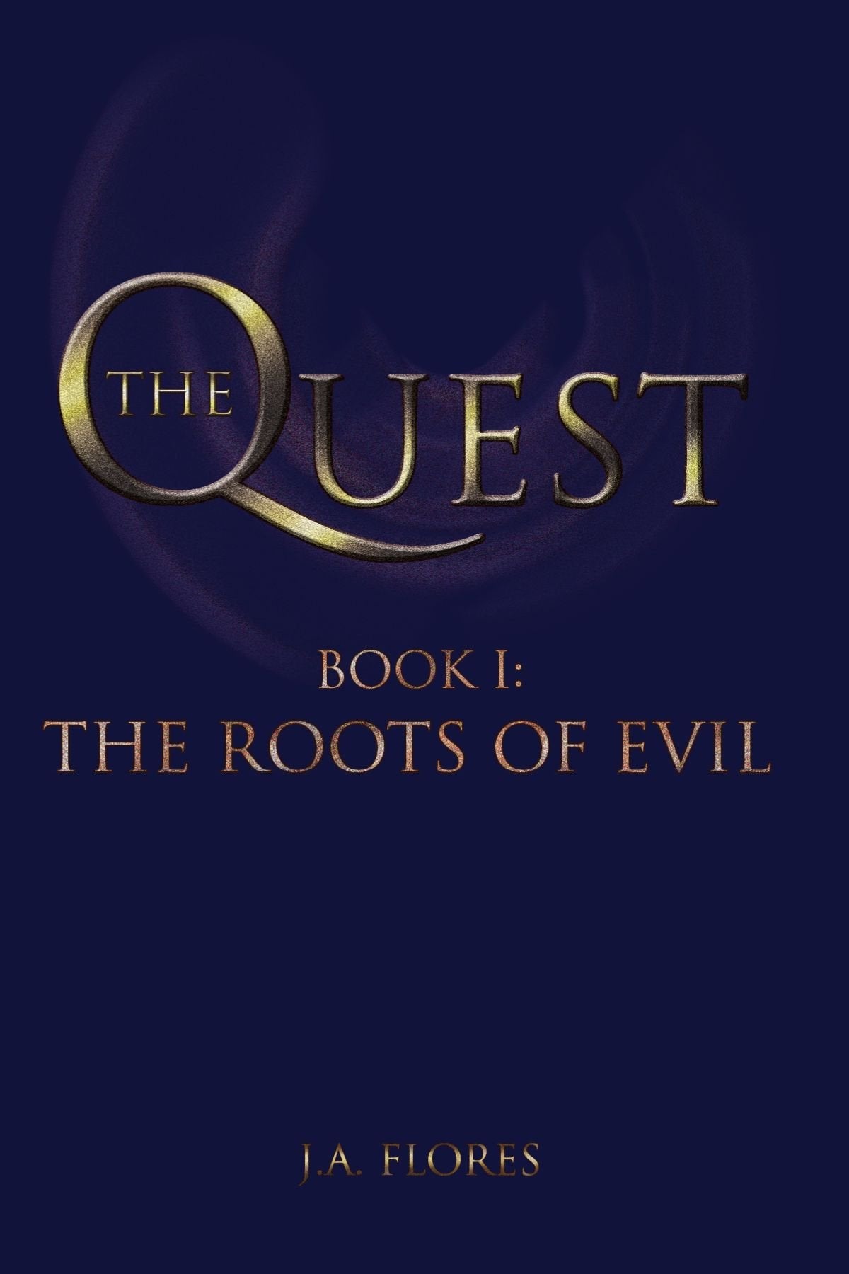 The Quest: Book I: The Roots of Evil Action & Adventure