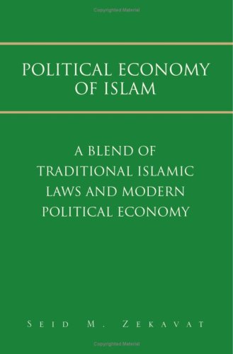 Political Economy of Islam: A BLEND OF TRADITIONAL ISLAMIC LAWS AND MODERN POLITICAL ECONOMY Social Sciences