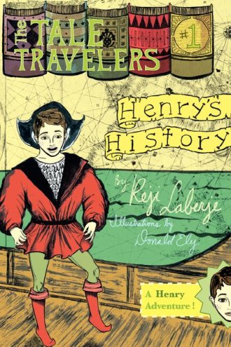 The Tale Travelers Book 1: Henry's History Novels & Short Stories