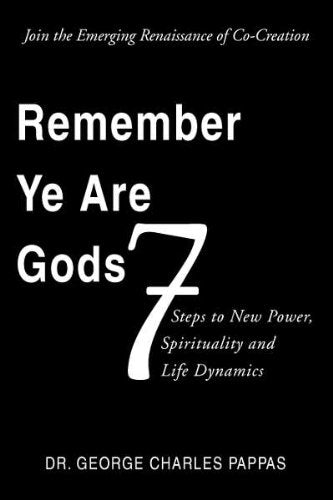 Remember Ye Are Gods: 7 Steps to New Power,Spirituality and Life Dynamics Religion & Esotericism