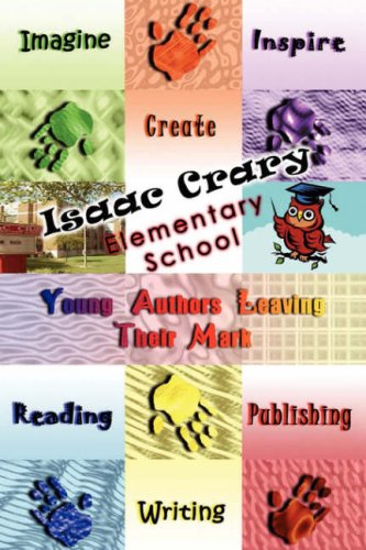 Young Authors Leaving Their Mark: Imagine, Inspire, Create Reading, Publishing, Writing Reference Books