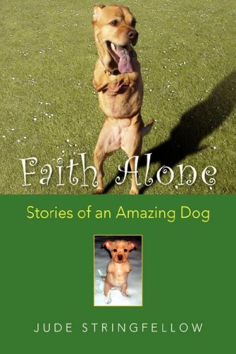 Faith Alone: Stories of an Amazing Dog Pets