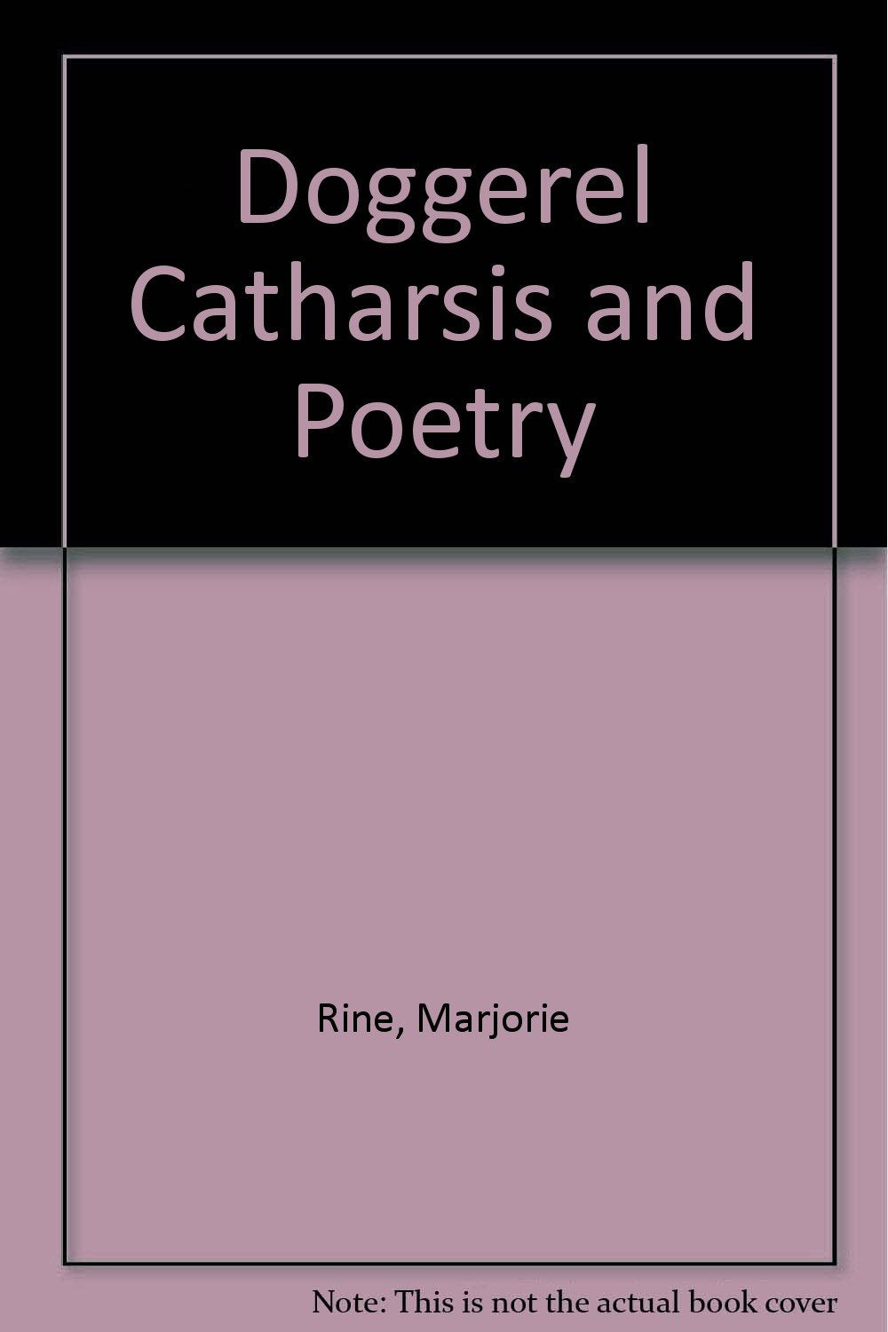 Doggerel Catharsis and Poetry Poetry