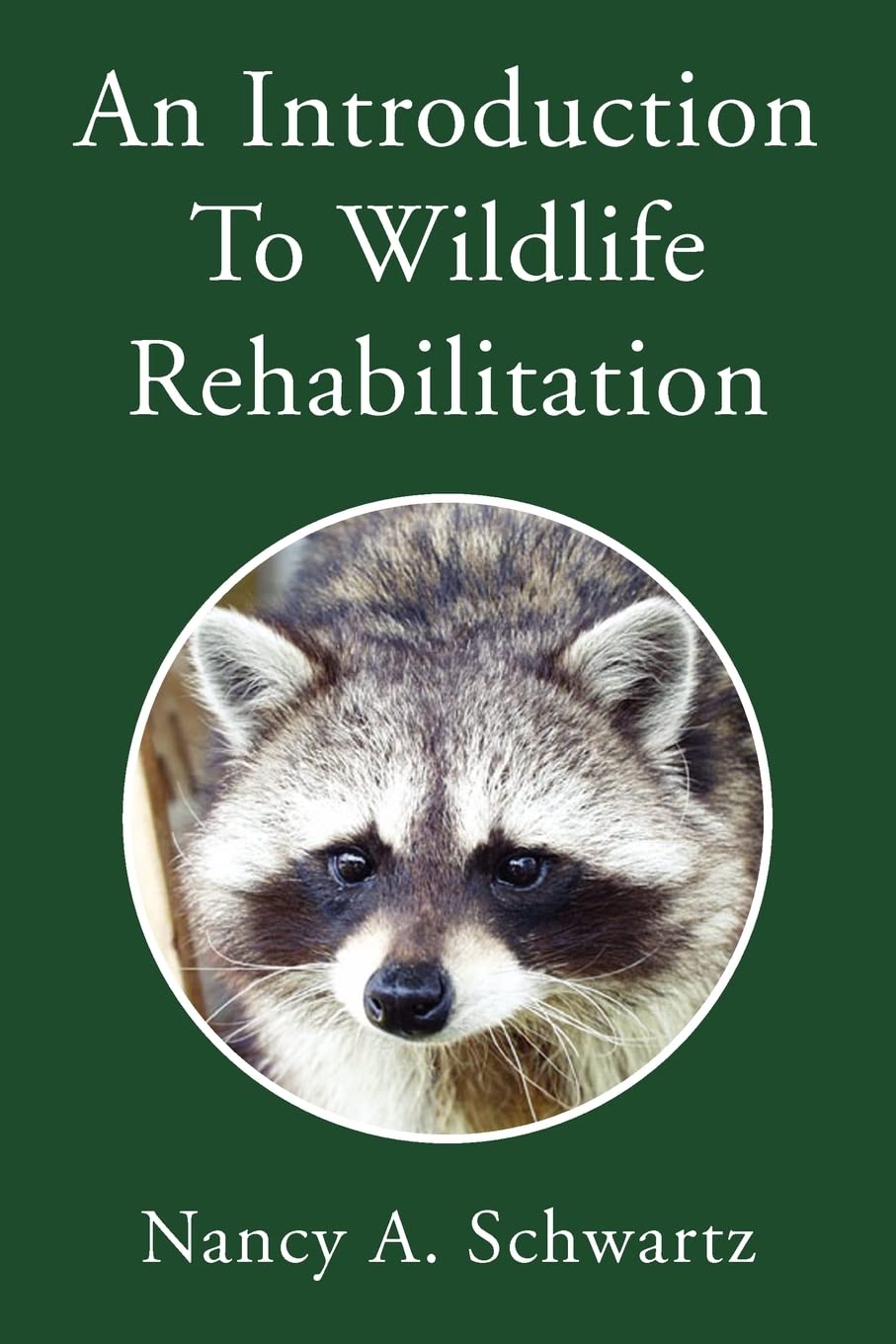 An Introduction To Wildlife Rehabilitation Business & Technology