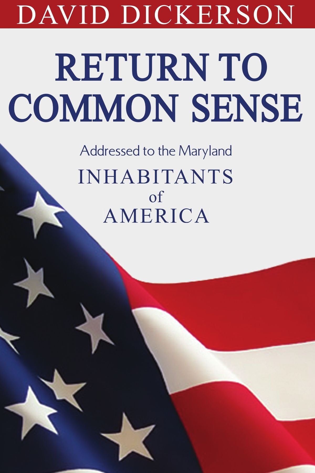 Return to Common Sense: Addressed to the Maryland Inhabitants of America Business, Finance & Career