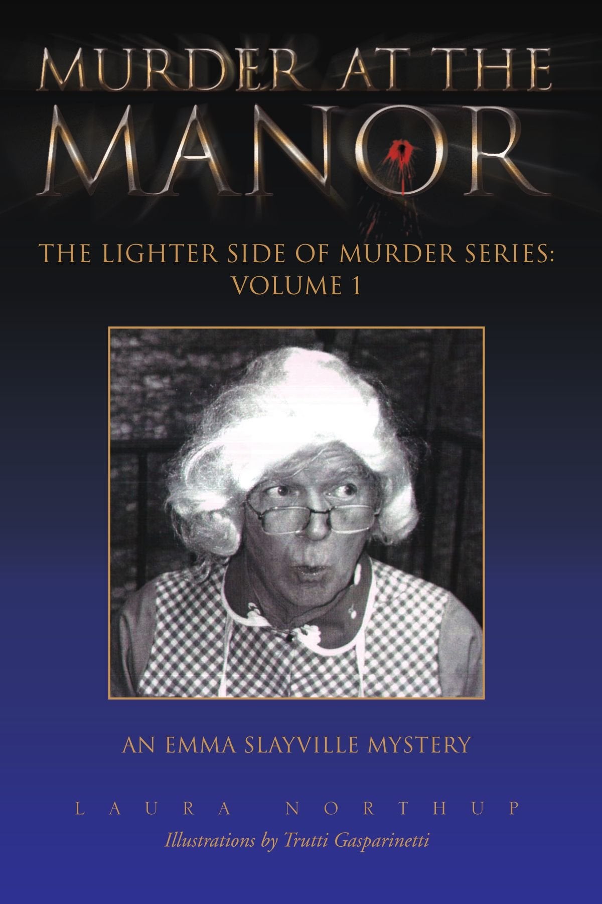 Murder At The Manor: The Lighter Side of Murder Series: Volume 1 Action & Adventure