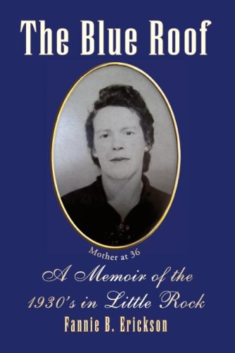 The Blue Roof: A Memoir of the 1930's in Little Rock Art & Literature Books