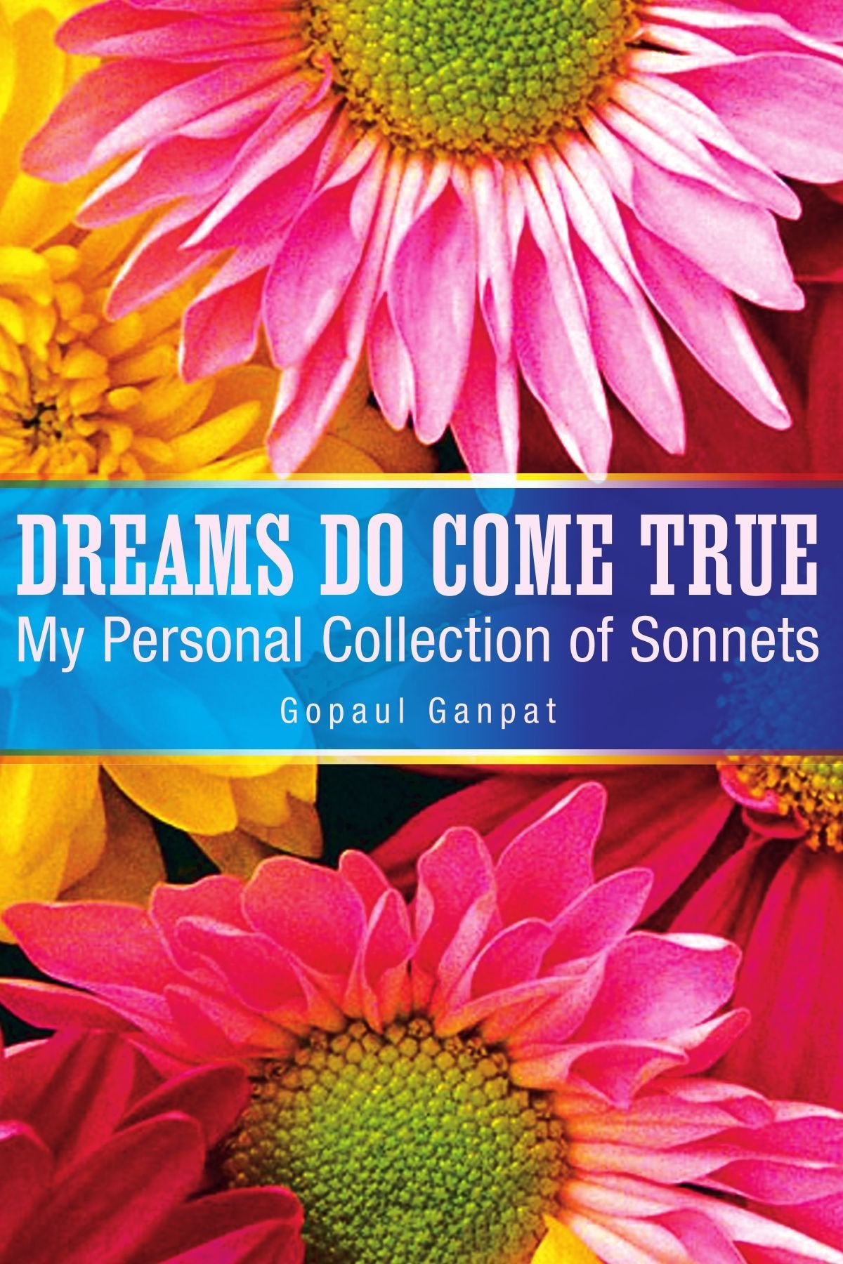 Dreams Do Come True: My Personal Collection of Sonnets Poetry