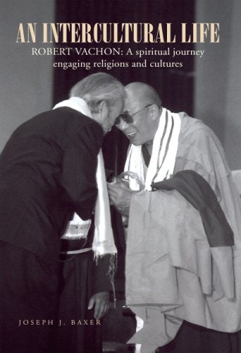An Intercultural Life: Robert Vachon: A spiritual journey engaging religions and cultures Memories