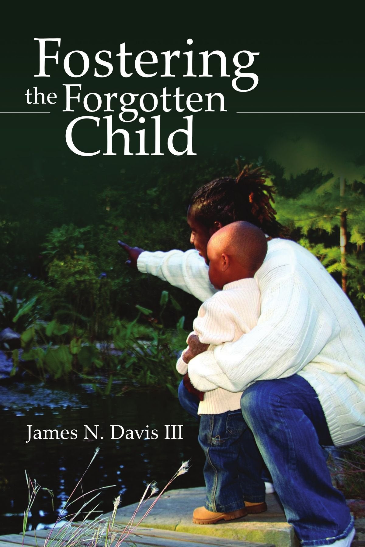Fostering the Forgotten Child Parents & Children