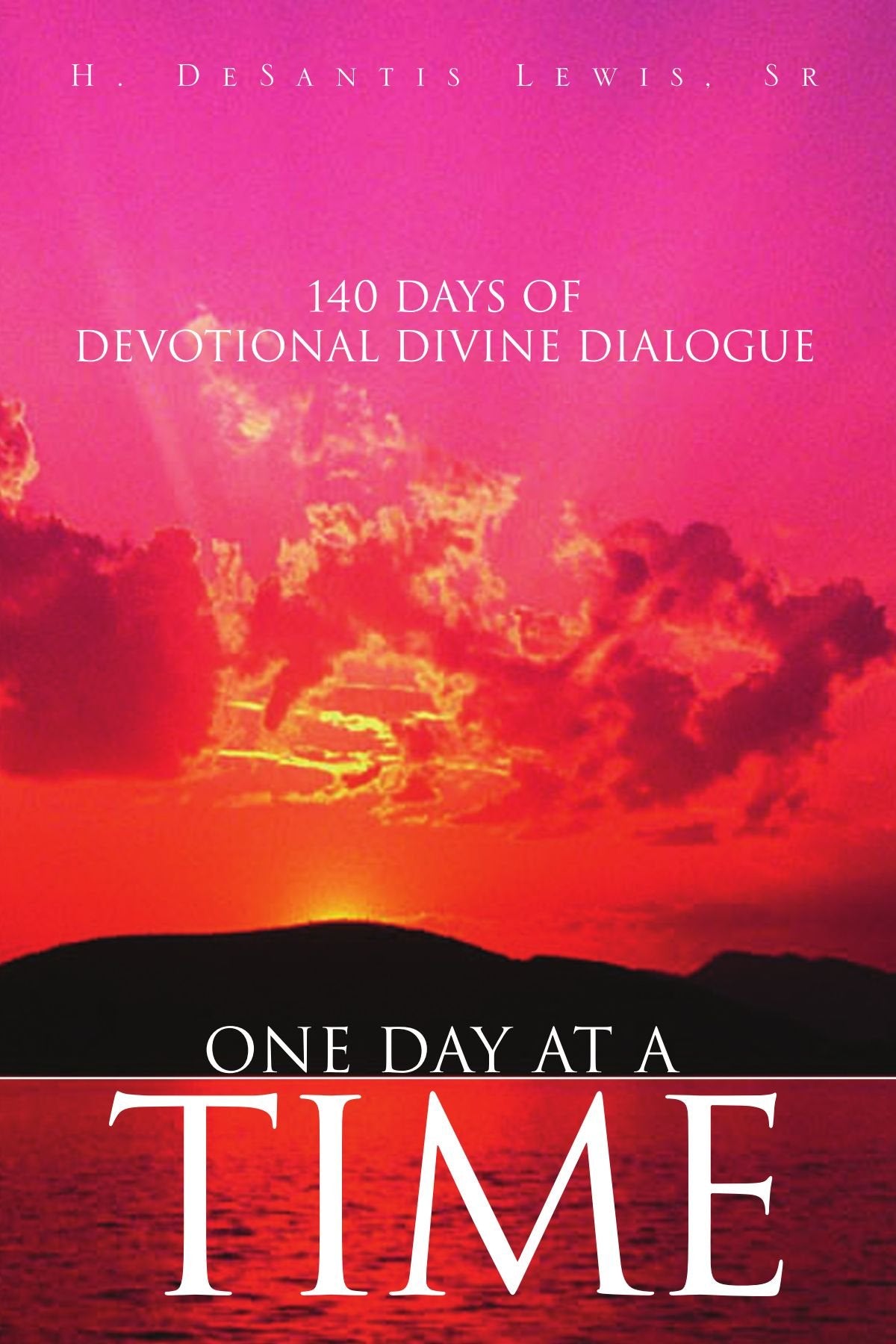 One Day At A Time: 140 Days of Devotional Divine Dialogue Religion & Esotericism