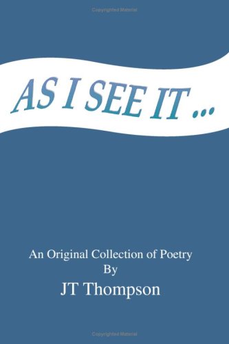 As I See It...: An Original Collection of Poetry By Poetry
