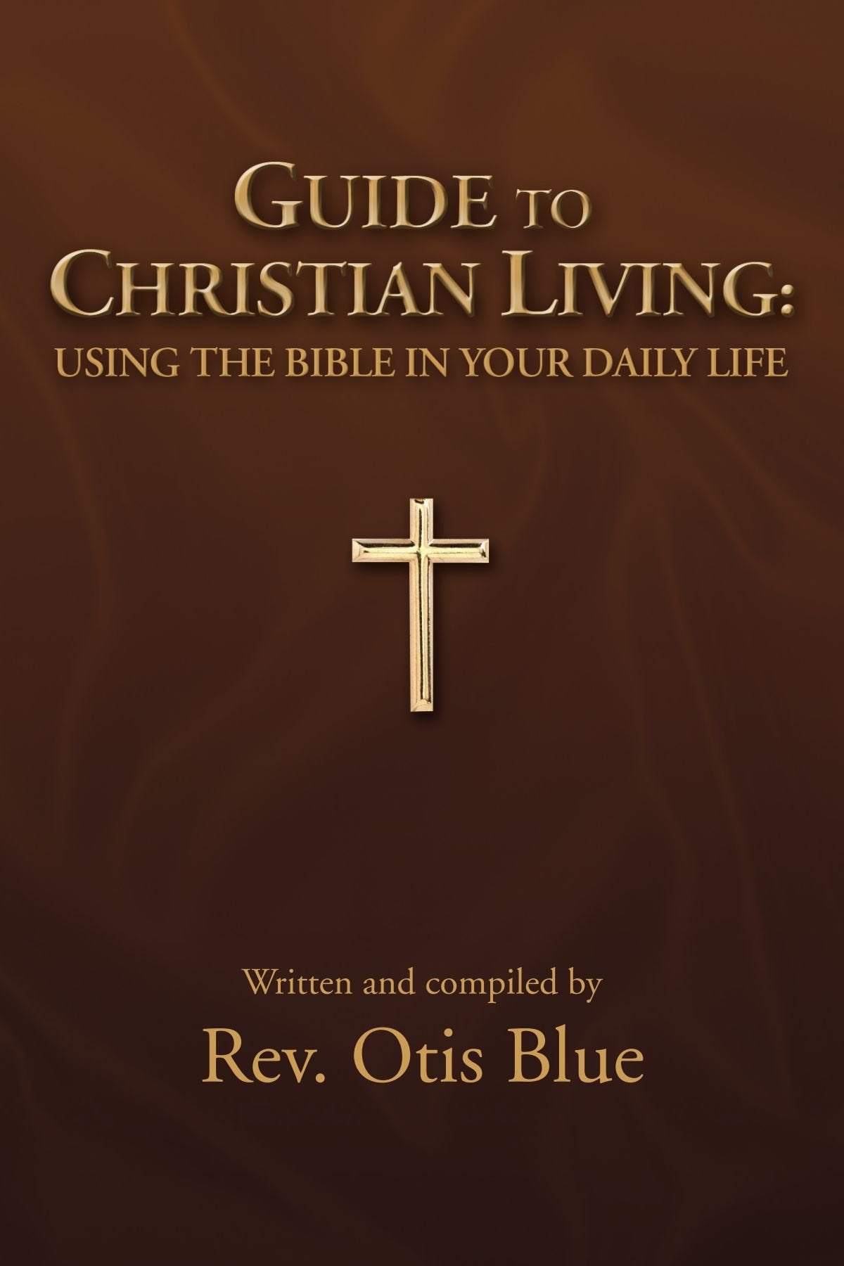 GUIDE TO CHRISTIAN LIVING: USING THE BIBLE IN YOUR DAILY LIFE Religion & Esotericism