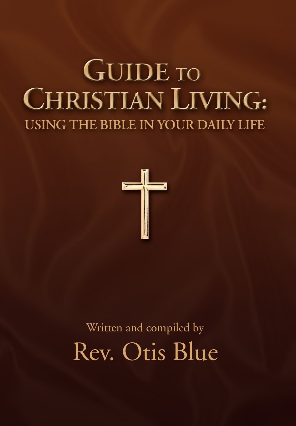 Guide to Christian Living: Using the Bible in Your Daily Life Religion & Esotericism