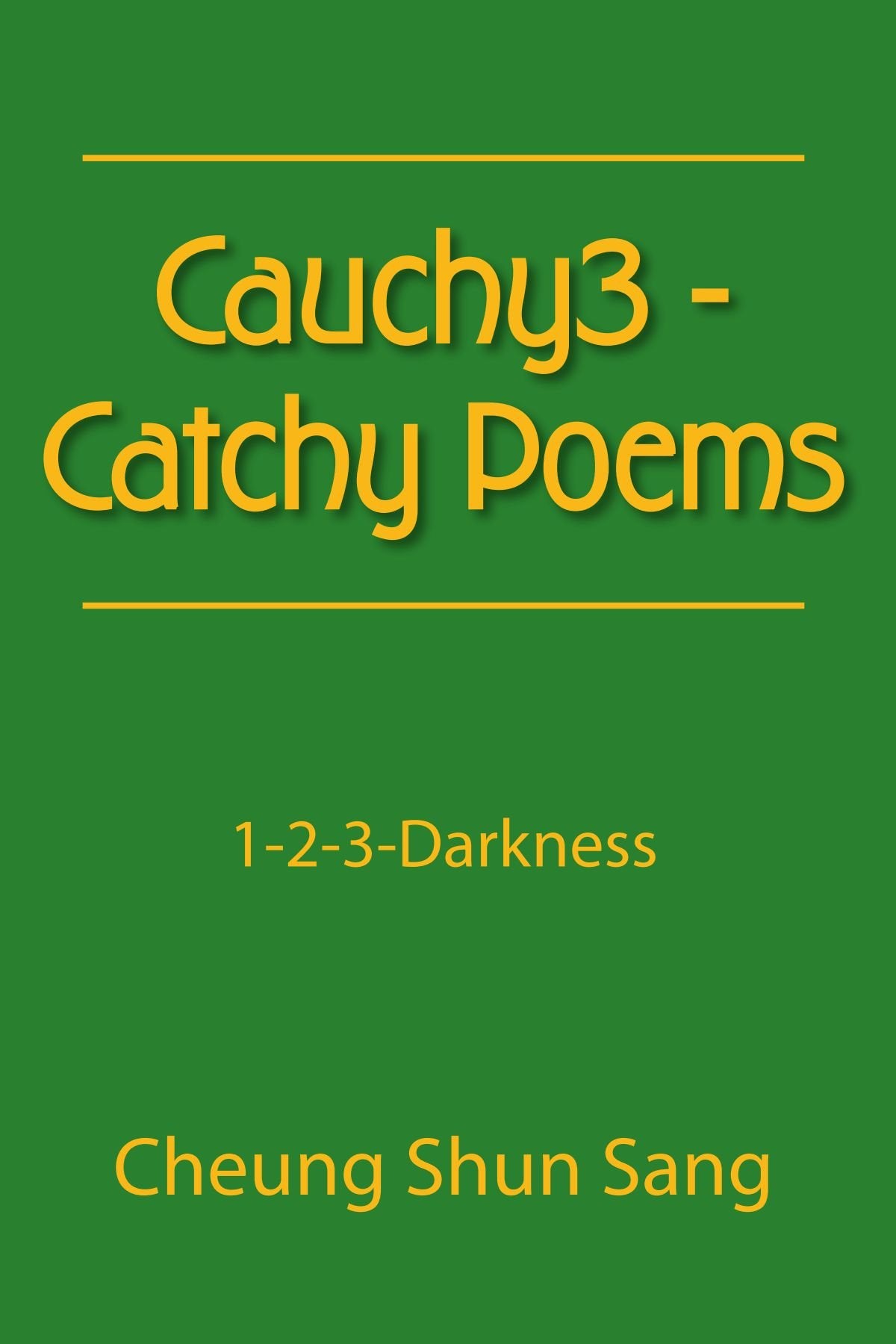 Cauchy3 - Catchy Poems: 1-2-3-Darkness Poetry