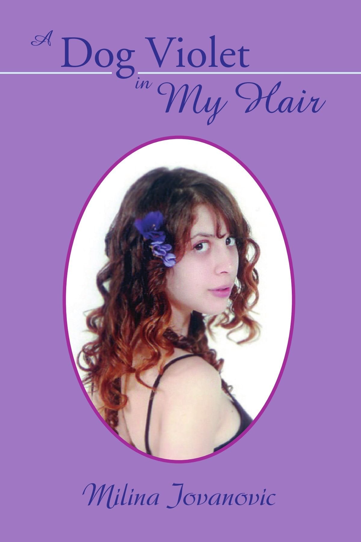 A Dog Violet in My Hair Poetry
