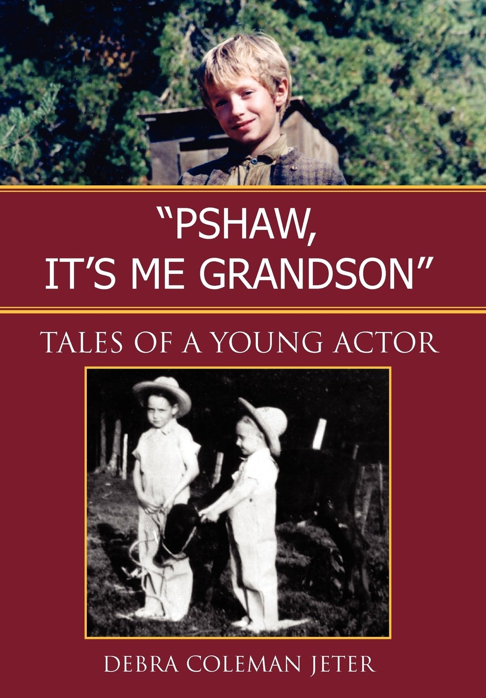 Pshaw, It's Me Grandson: Tales of a Young Actor Books