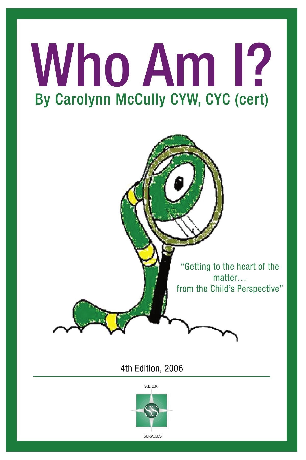 Who Am I?: Getting to the Heart of the Matter...from the Child's Perspective Self-help