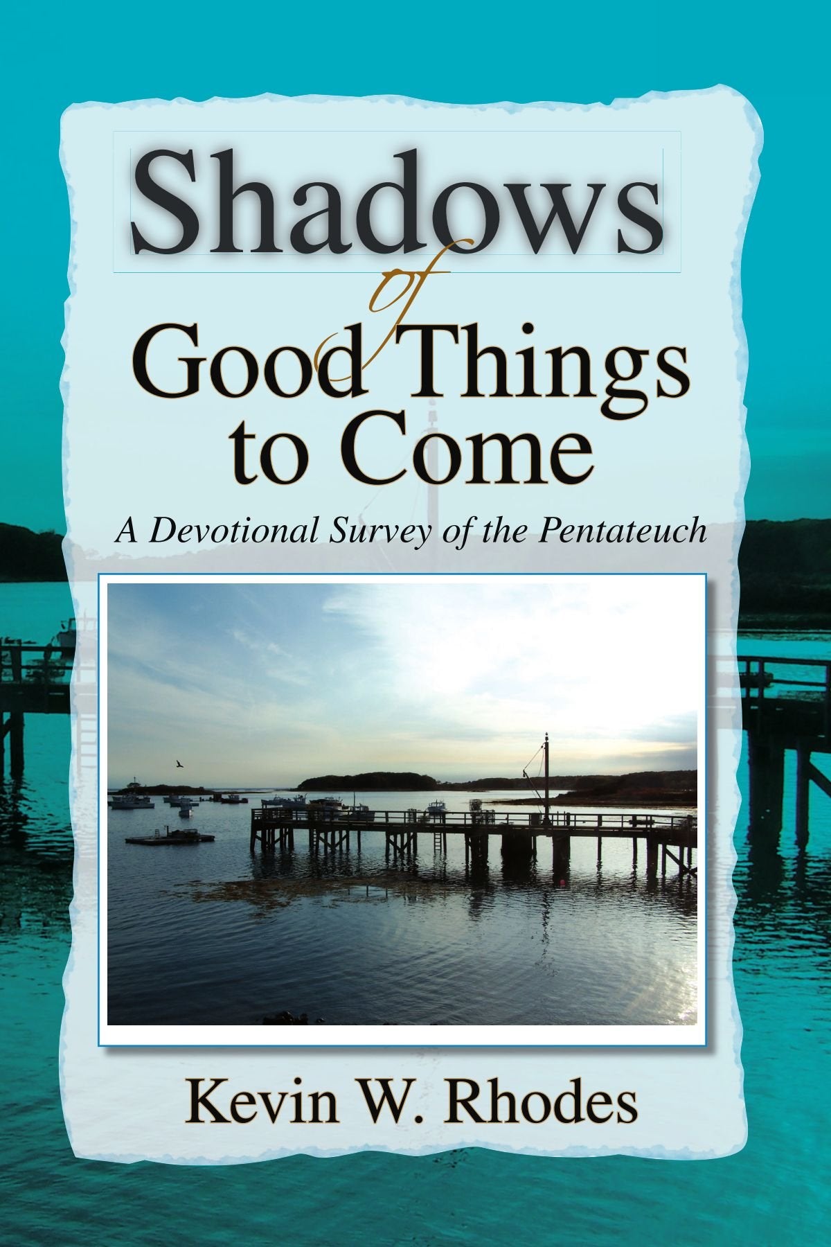 Shadows of Good Things to Come: A Devotional Survey of the Pentateuch Religion & Esotericism