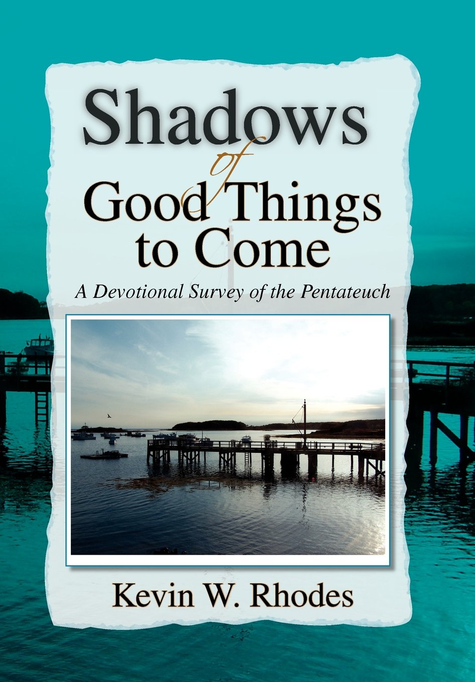 Shadows of Good Things to Come: A Devotional Survey of the Pentateuch Religion & Esotericism