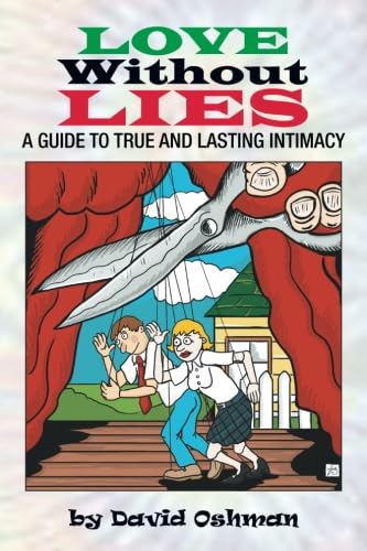 LOVE WITHOUT LIES: 12 Steps to True and Lasting Intimacy: A Guide to True and Lasting Intimacy Partnership & Love