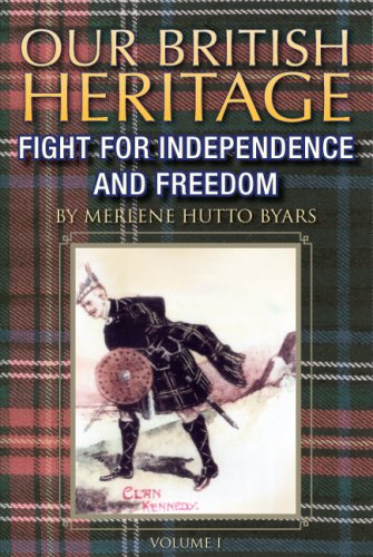 Our British Heritage: Fight for Independence and Freedom Politics & History